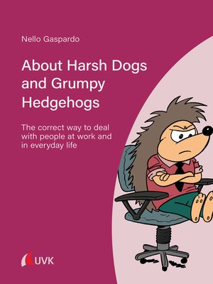 cover image of About Harsh Dogs and Grumpy Hedgehogs
